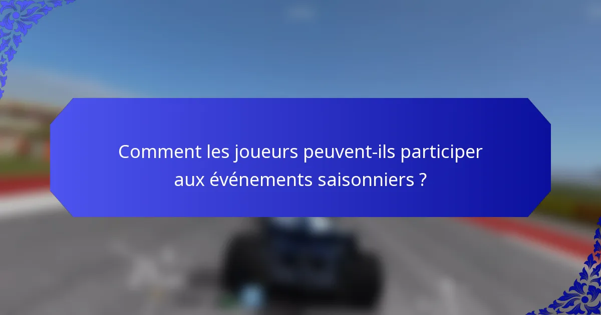 Comment les joueurs peuvent-ils participer aux événements saisonniers ?