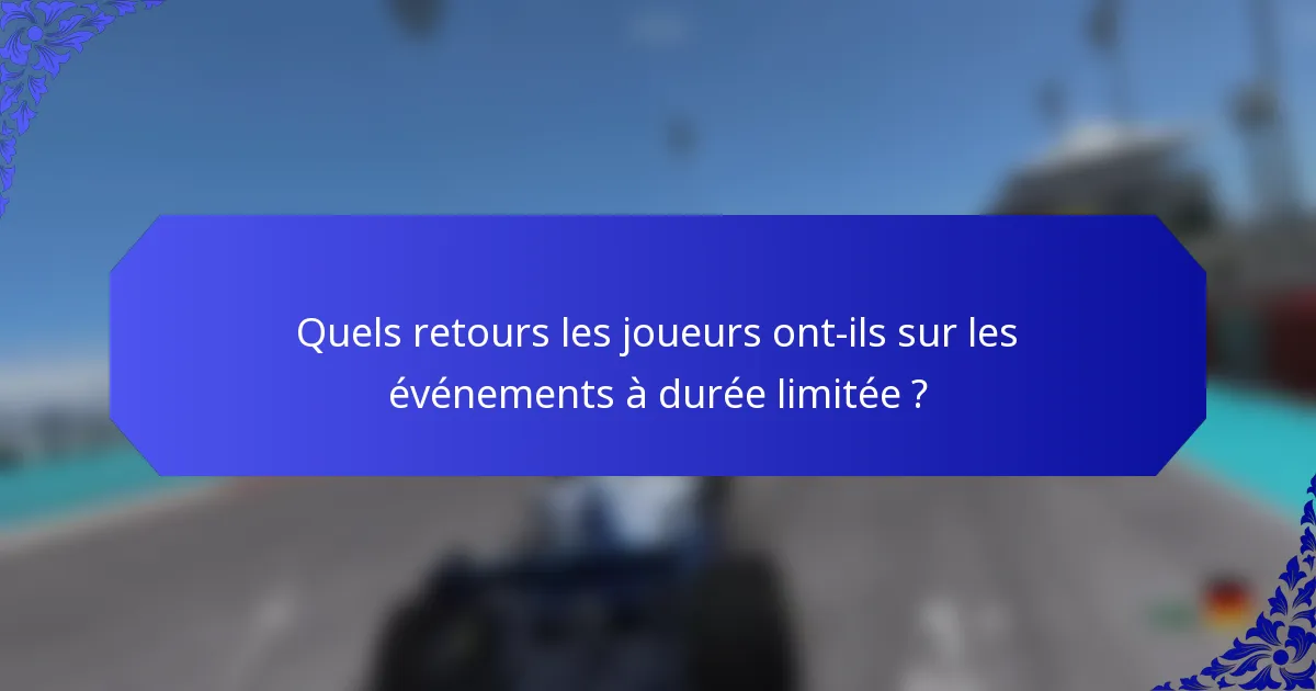 Quels retours les joueurs ont-ils sur les événements à durée limitée ?